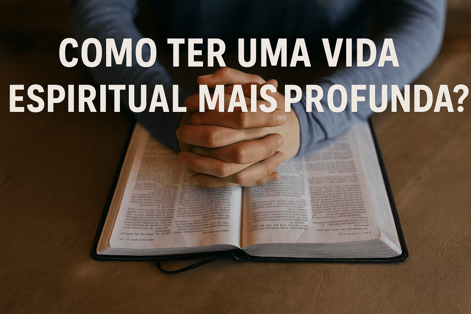 Como ter uma vida espiritual mais profunda